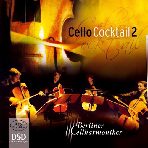 Arlen / Brodszky / Berlin Cellharmoniker: Cello Cocktail 2 - SUPER-AUDIO CD
