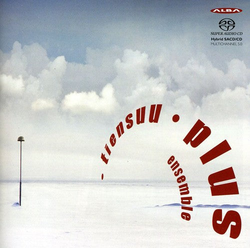 Tiensuu / Plus Ensemble: Plus Ensemble - SUPER-AUDIO CD