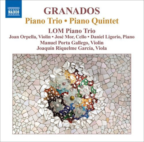 Granados / Lom Piano Trio: Piano Trio / Piano Quintet