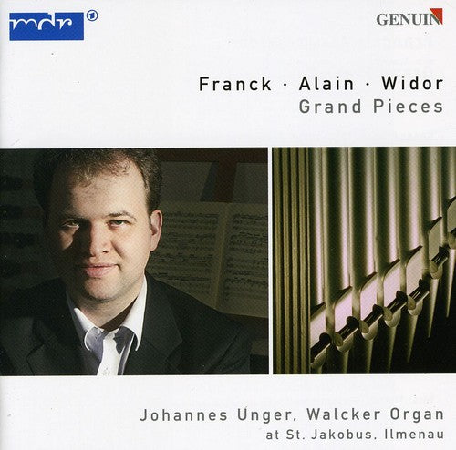 Franck / Alain / Widor / Unger: Grand Pieces