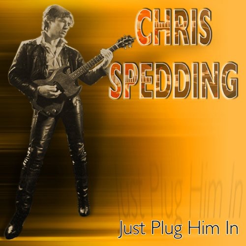 Spedding, Chris: Just Plug Him in