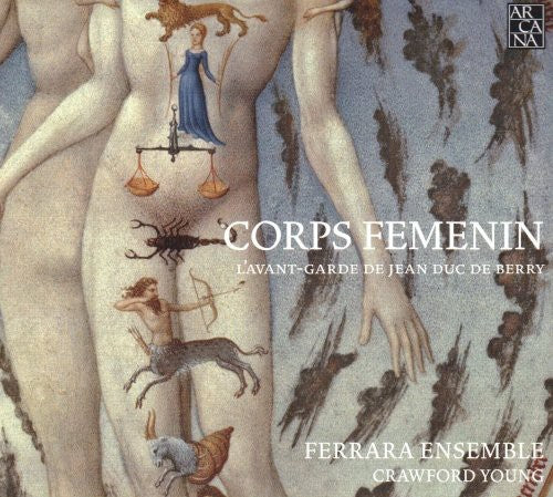 Ferrara / Young: Corps Femenin: L'avant-Garde de Jean Duc de Berry