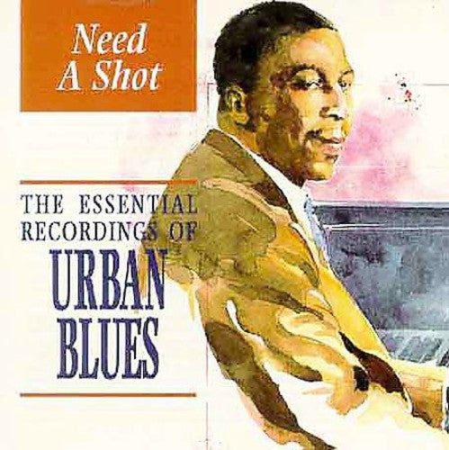 Need a Shot: Essential Recordings Urban Blues / Va: Need a Shot