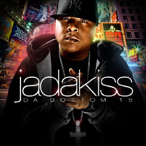 Jadakiss: Da Bottom 15