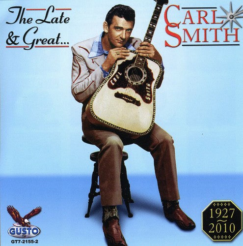Smith, Carl: Late & Great Carl Smith