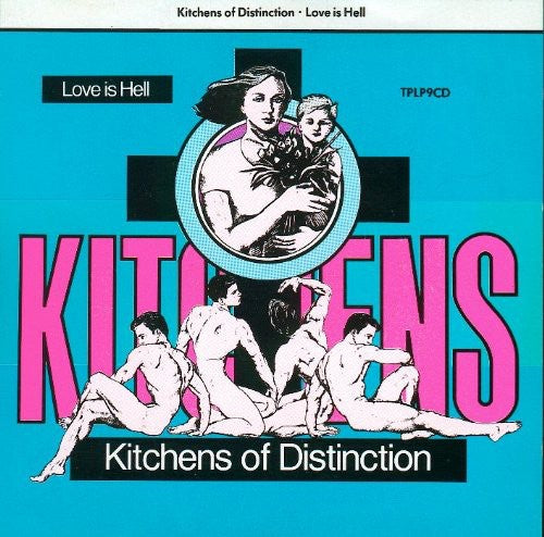 Kitchens of Distinction: Love Is Hell