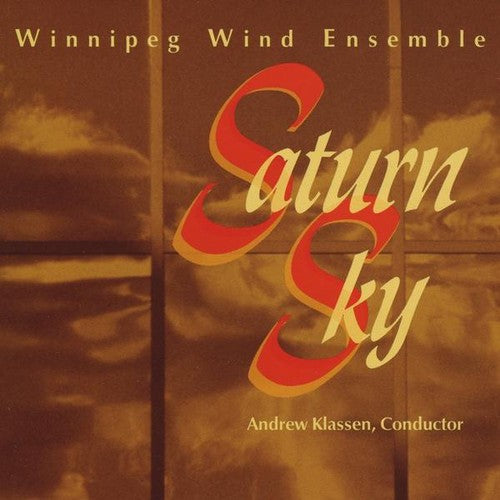 Winnipeg Wind Ensemble: Saturn Sky - COMPACT DISCS