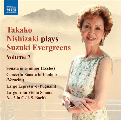 Nishizaki / Eccles / Veracini / Pugnani / Dennis: Nishizaki Plays Suzuki Evergreens 7: Violin Sonata