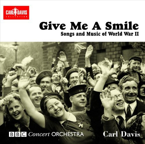 Carl Davis: Give Me a Smile: Songs & Music of World War II - COMPACT DISCS