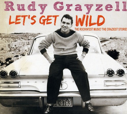 Grayzell Rudy: Let's Get Wild