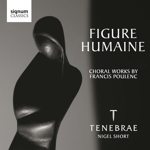 Poulenc / Tenebrae / Short: Figure Humaine: Choral Works By Poulenc