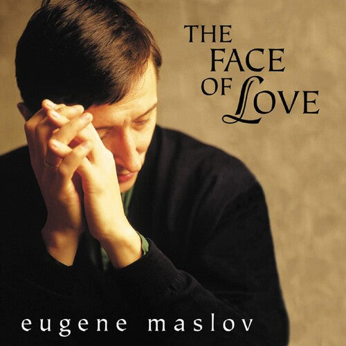 Maslov, Eugene: The Face Of Love