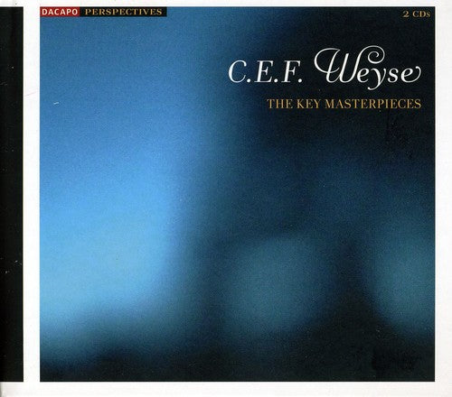 Weyse, C.E.F. / Fischer / Dnco / Rdo / Hedegaard: Key Masterpieces