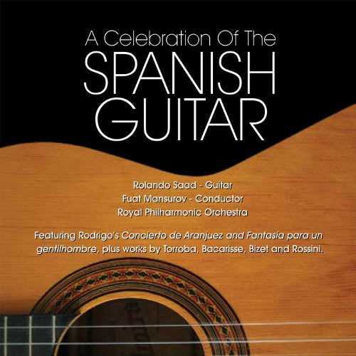 Rodrigo / Bizet / Saad / Mansurov / Rpo: Celebration of the Spanish Guitar