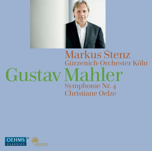 Mahler / Oelze / Gurzenich Orch Koln / Stenz: Symphony No 4 - SUPER-AUDIO CD