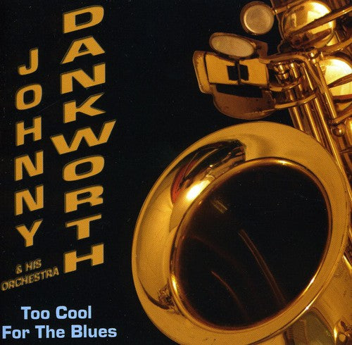 Johnny Dankworth & His Orchestra: Too Cool for the Blues - COMPACT DISCS