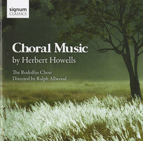 Howells / Rudolfus Choir / Allwood: Choral Music