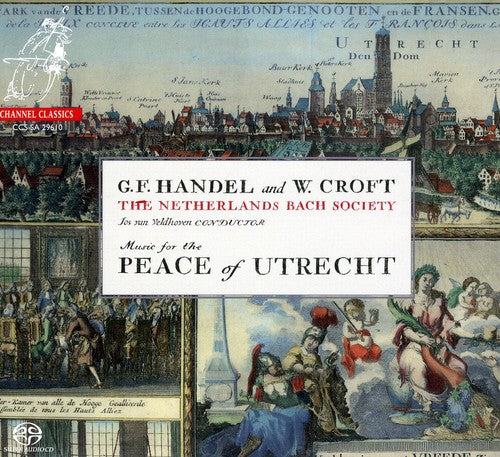Handel / Netherlands Bach Society / Veldhoven: Music for the Peace of Utrecht - SUPER-AUDIO CD