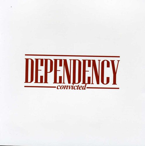 Dependency: Convicted