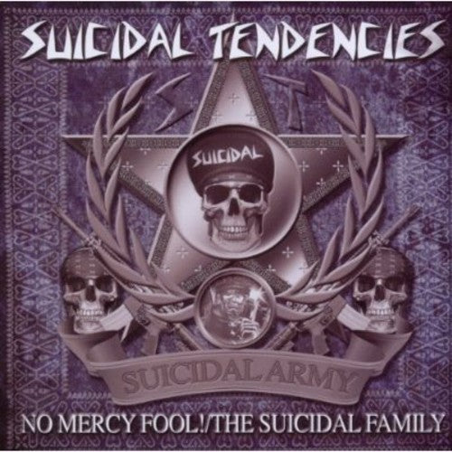 Suicidal Tendencies: No Mercy Fool!/The Suicidal Family