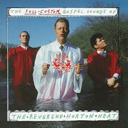 Reverend Horton Heat: Full Custom Gospel