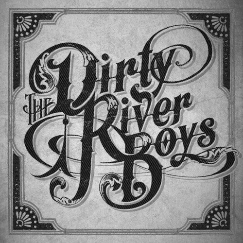 Dirty River Boys: Dirty River Boys - COMPACT DISCS