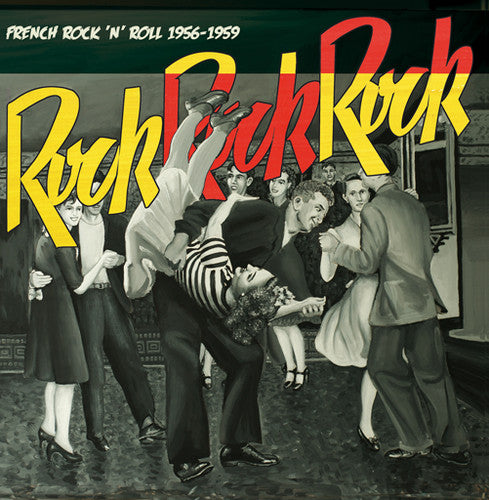 Rock Rock Rock: French Rock N Roll 1956 / Var: Rock Rock Rock: French Rock 'N' Roll 1956-1959