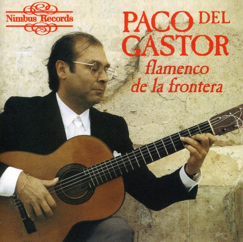 Gastor, Paco Del: Flamenco de la Frontera