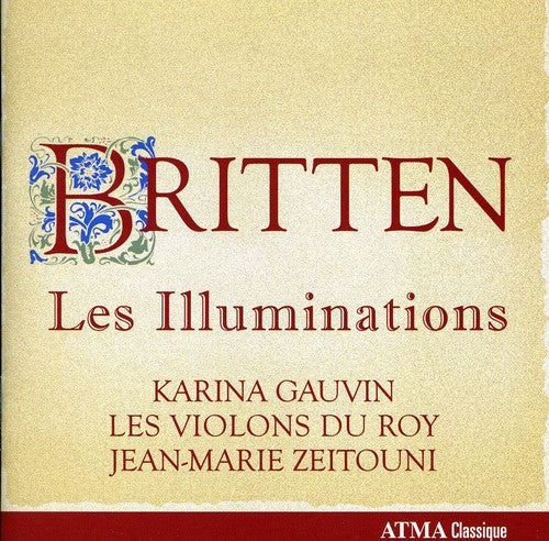 Britten / Gauvin / Les Violons Du Roy / Zeitouni: Les Illuminations