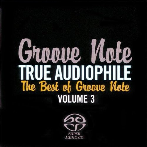 True Audiophile: Best of Groove Note 3 / Various: True Audiophile: Best of Groove Note 3 - SUPER-AUDIO CD