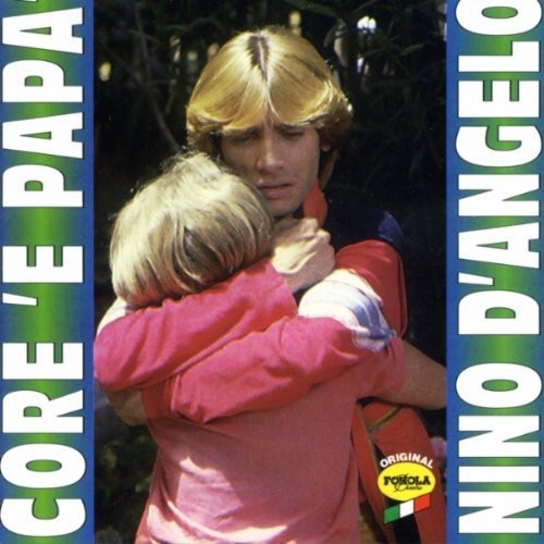 D'Angelo, Nino: Core E Papa