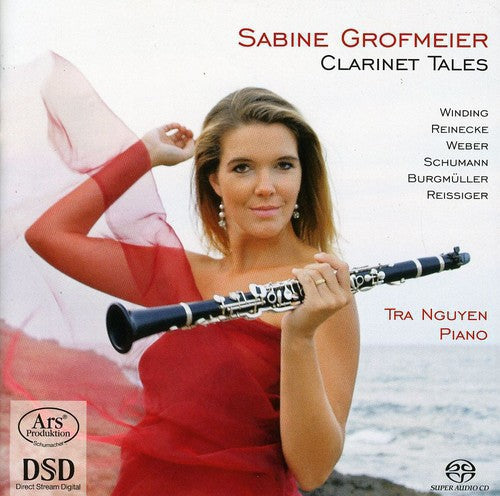 Burgmuller / Schumann / Weber / Grofmeier / Nguyen: Clarinet Tales - SUPER-AUDIO CD