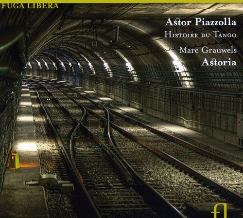 Piazzolla / Astoria: Grauwels, Marc : Piazzolla: Histoire Du Tango