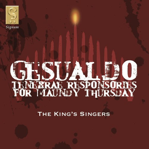 Gesualdo / King's Singers: Tenebrae Responsories for Maundy Thursday
