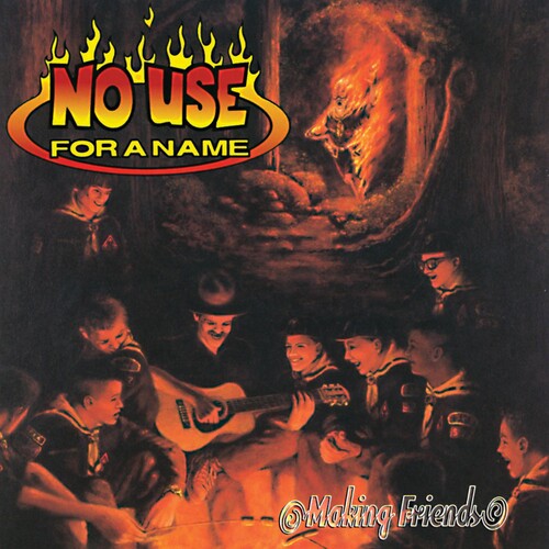 No Use for a Name: Making Friends - COMPACT DISCS