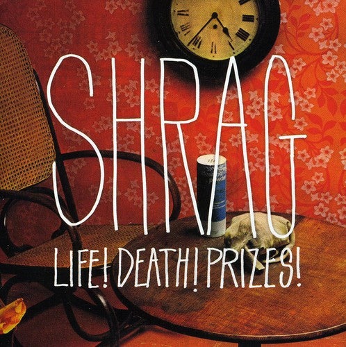 Shrag: Life! Death! Prizes! - COMPACT DISCS