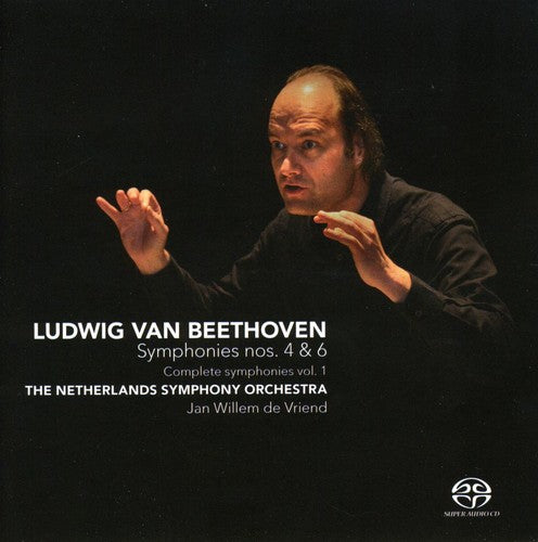 Beethoven / De Vriend / Netherlands So: Symphonies 4 & 6 - SUPER-AUDIO CD