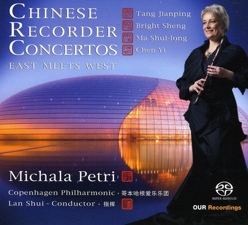 Jianping / Sheng / Shui-Long / Yi / Petri: Chinese Recorder Concertos: East Meets West - SUPER-AUDIO CD