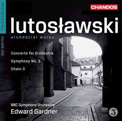 Lutoslawski / Bbso / Gardner: Orch Works 1: Cto for Orchestra / Sym 3 / Chain 3 - SUPER-AUDIO CD