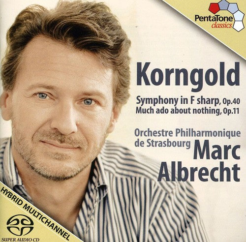 Albrecht, Marc / Korngold / Orch Phil De Strasbourg: Symphony in F/ Much Ado About Nothing - SUPER-AUDIO CD