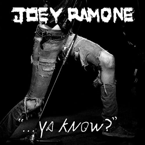 Ramone, Joey: ...Ya Know?