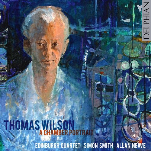 Wilson / Edinburgh Quartet / Smith / Neave: Chamber Portrait
