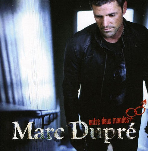 Dupre, Marc: Entre Deux Mondes
