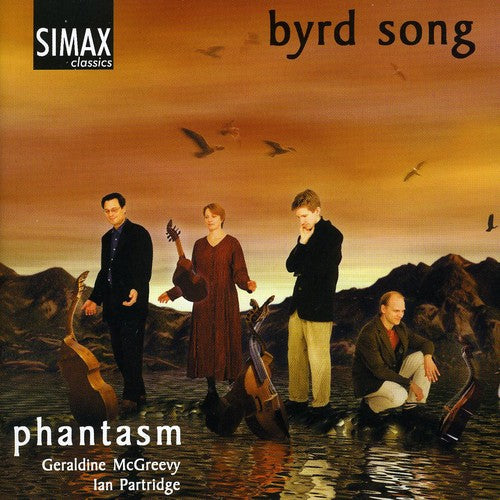 Byrd / McGreevy / Partridge / Phantasm: Byrd Song: Songs & Consorts By William Byrd