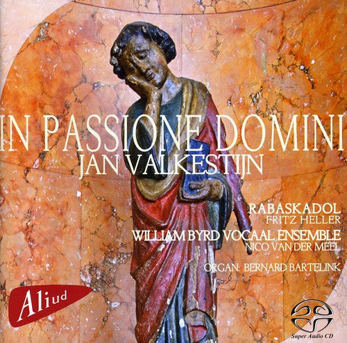 Valkestijn / Rabaskadol / Byrd: In Passione Domini - SUPER-AUDIO CD
