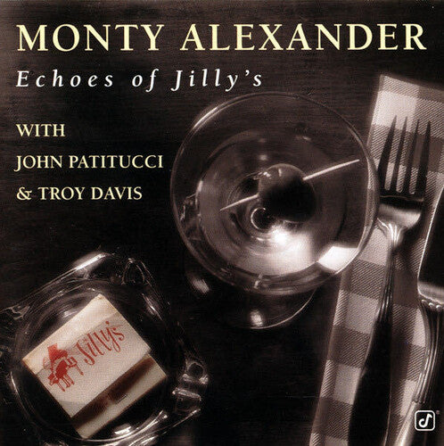 Alexander, Monty: Echoes of Jilly's - COMPACT DISCS
