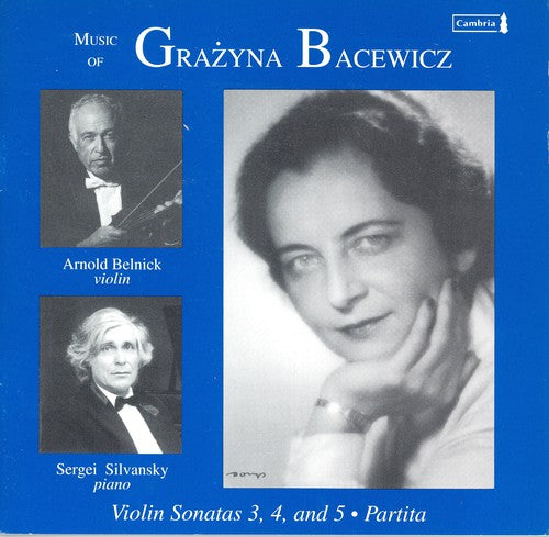 Bacewicz / Belnick / Silvansky: Music for Violin & Piano