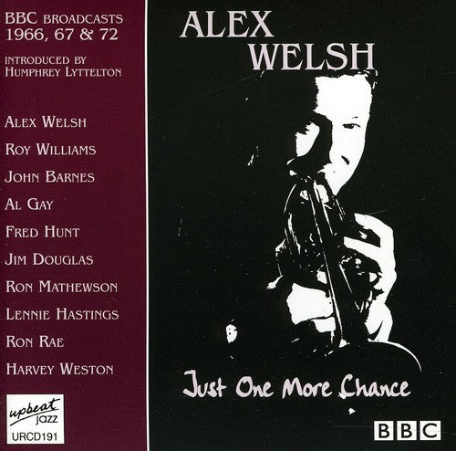 Welsh, Alex: One More Chance: Bbc Broadcast 1962-1972