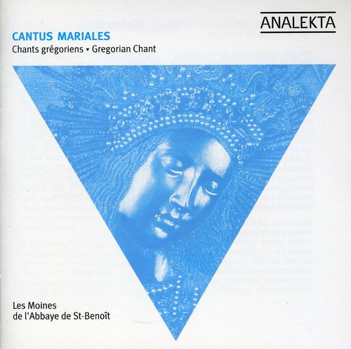 Cantus Mariales / Monks of Saint-Benoit Abbey: Gregorian Chant