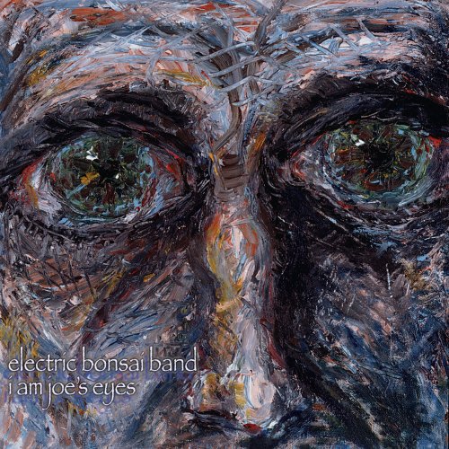 Electric Bonsai Band: I Am Joe Eyes